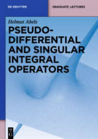 擬微分・特異積分作用素：入門と応用<br>Pseudodifferential and Singular Integral Operators : An Introduction with Applications (De Gruyter Textbook) （2011. X, 222 S. 10 b/w ill. 240 mm）