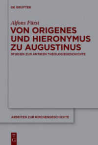 Von Origenes und Hieronymus zu Augustinus : Studien zur antiken Theologiegeschichte (Arbeiten zur Kirchengeschichte 115) （2011. VIII, 536 S. 230 mm）