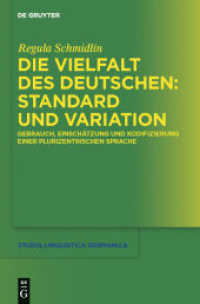 Die Vielfalt des Deutschen: Standard und Variation : Theoretische und empirische Studien über Gebrauch, Einschätzung und Kodifizierung einer plurizentrischen Sprache (Studia Linguistica Germanica 106) （2011. XIII, 356 S. 40 b/w ill., 37 b/w tbl. 230 mm）