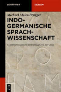印欧言語学（新訂9版）<br>Indogermanische Sprachwissenschaft (De Gruyter Studium) （9., durchges. u. erg. Aufl. 2010. 450 S. 230 mm）