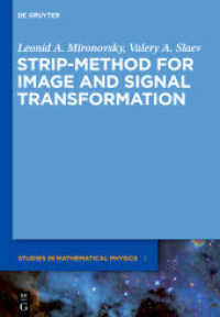 Strip-Method for Image and Signal Transformation (De Gruyter Studies in Mathematical Physics Vol.1) （2011. IX, 166 S. 70 b/w ill., 6 b/w tbl. 240 mm）