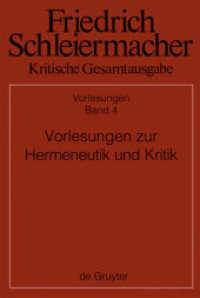 シェライエルマッハー全集　第２部　第４巻：聖書解釈学・本文批評についての講義<br>Friedrich Schleiermacher: Kritische Gesamtausgabe. Vorlesungen. Abt.2 Vorlesungen Abteilung II. Band 4 Vorlesungen zur Hermeneutik und Kritik (Friedrich Schleiermacher: Kritische Gesamtausgabe. Vorlesungen Abteilung II. Band 4) （2012. LI, 1162 S. 240 mm）