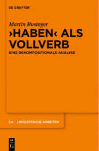 Haben als Vollverb : Eine dekompositionale Analyse (Linguistische Arbeiten 538) （2011. XII, 353 S. 230 mm）