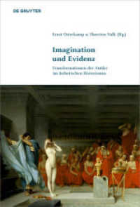Imagination und Evidenz : Transformationen der Antike im ästhetischen Historismus (Klassik und Moderne 3) （2011. VI, 387 S. 20 b/w and 40 col. ill., 34 Abb. im Tafelteil (Raster）