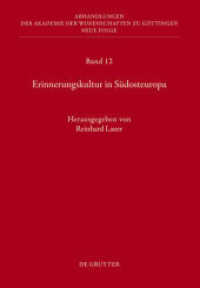 南東欧の記憶の文化<br>Erinnerungskultur in Südosteuropa (Abhandlungen der Akademie der Wissenschaften zu Göttingen. Neue Folge 12) （2011. XVII, 438 S. Num. figs. 240 mm）