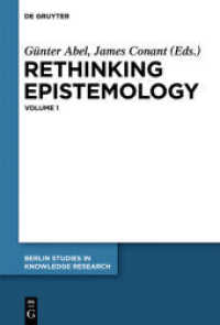 認識論再考　第１巻<br>Rethinking Epistemology : Volume 1 (Berlin Studies in Knowledge Research 1) （2011. X, 428 S. 230 mm）