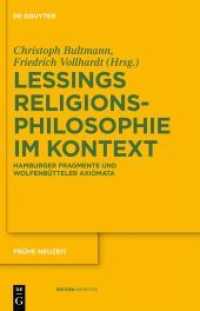 Lessings Religionsphilosophie im Kontext : Hamburger Fragmente und Wolfenbütteler Axiomata (Frühe Neuzeit 159) （2011. VI, 354 S. 230 mm）
