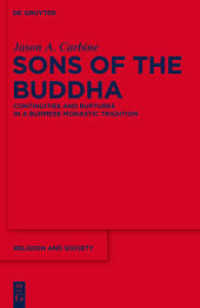 Sons of the Buddha : Continuities and Ruptures in a Burmese Monastic Tradition (Religion and Society 50) （2011. XVIII, 248 S. 230 mm）