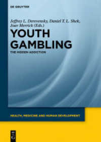 Youth Gambling : The Hidden Addiction (Health, Medicine and Human Development) （2011. XVIII, 265 S. 15 b/w ill., 21 b/w tbl. 240 mm）