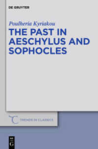The past in Aeschylus and Sophocles (Trends in Classics - Supplementary Volumes 11) （2011. IX, 606 S. 230 mm）