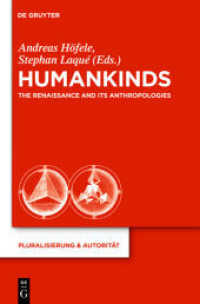 Humankinds : The Renaissance and Its Anthropologies (Pluralisierung & Autorität 25) （2011. VI, 280 S. 9 b/w ill. 230 mm）