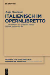 Italienisch im Opernlibretto : Quantitative und qualitative Studien zu Lexik, Syntax und Stil (Beihefte zur Zeitschrift für romanische Philologie 364) （2011. IX, 360 S. 230 mm）