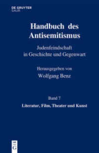 Handbuch des Antisemitismus. Band 7 Literatur, Film, Theater und Kunst (Handbuch des Antisemitismus Band 7) （2014. XXI, 598 S. 240 mm）