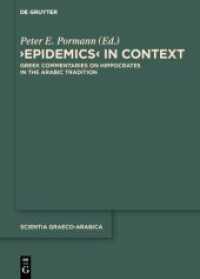 Epidemics in Context : Greek Commentaries on Hippocrates in the Arabic Tradition (Scientia Graeco-Arabica 8) （2012. VI, 334 S. 240 mm）