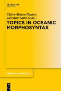 オセアニア諸語の形態統語論<br>Topics in Oceanic Morphosyntax (Trends in Linguistics. Studies and Monographs [TiLSM] 239) （2011. VI, 344 S. 230 mm）