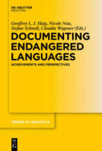 Documenting Endangered Languages : Achievements and Perspectives (Trends in Linguistics. Studies and Monographs [TiLSM] 240) （2011. IX, 344 S. 230 mm）