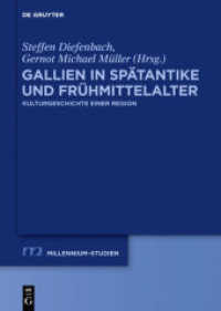 Gallien in der Spätantike und Frühmittelalter : Kulturgeschichte einer Region (Millennium-Studien zu Kultur und Geschichte des ersten Jahrtausends n.Chr.) （2013. X, 492 S. m. 20 Abb. 240 mm）