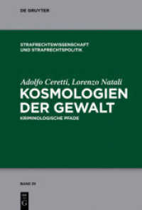 Kosmologien der Gewalt : Kriminologische Pfade (Strafrechtswissenschaft und Strafrechtspolitik Bd.25) （2013. XII, 366 S. 7 b/w ill. 230 mm）