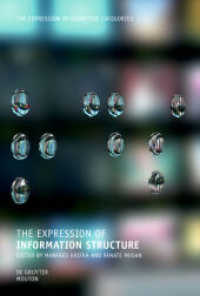 情報構造の表現（認知カテゴリーの表現）<br>The Expression of Information Structure (The Expression of Cognitive Categories (ECC) 5) （2012. VIII, 468 S. 2 b/w tbl., 14 b/w ld. 230 mm）
