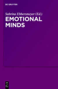 Emotional Minds : The Passions and the Limits of Pure Inquiry in Early Modern Philosophy (Quellen und Studien zur Philosophie) （2012. XII, 320 S. 230 mm）