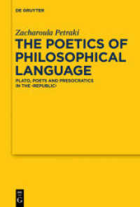 プラトン『国家』と哲学的言語の詩学<br>The Poetics of Philosophical Language : Plato, Poets and Presocratics in the "Republic" (Sozomena 9) （2011. VIII, 292 S. 230 mm）