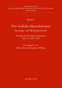Der östliche Manichäismus - Gattungs- und Werksgeschichte : Vorträge des Göttinger Symposiums vom 4./5. März 2010 (Abhandlungen der Akademie der Wissenschaften zu Göttingen. Neue Folge 17) （2011. X, 237 S. 10 b/w ill. 240 mm）