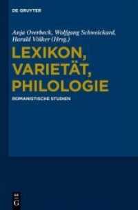 Lexikon, Varietät, Philologie : Romanistische Studien. Günter Holtus zum 65. Geburtstag （2011. XLIV, 824 S. 230 mm）