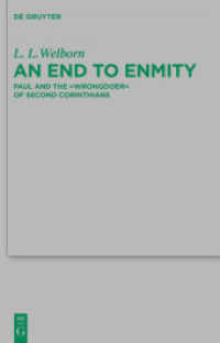 An End to Enmity : Paul and the "Wrongdoer" of Second Corinthians (Beihefte zur Zeitschrift für die neutestamentliche Wissenschaft 185) （2011. XXVIII, 570 S. 230 mm）