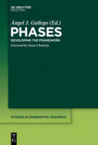 位相理論の発展（チョムスキー序文）<br>Phases : Developing the Framework (Studies in Generative Grammar [SGG] 109) （2012. VIII, 445 S. 3 b/w ill. 230 mm）