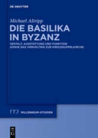 Die Basilika in Byzanz : Gestalt， Ausstattung und Funktion sowie das Verhältnis zur Kreuzkuppelkirche (Millennium-Studien / Millennium Studies 42)