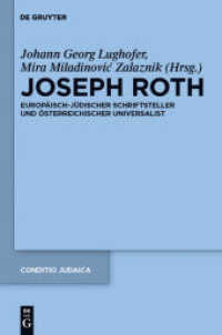 Joseph Roth : Europäisch-jüdischer Schriftsteller und österreichischer Universalist (Conditio Judaica 82) （2011. IX, 357 S. 230 mm）