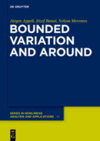 有界変動とその周辺<br>Bounded Variation and Around (De Gruyter Series in Nonlinear Analysis and Applications 17) （2013. X, 476 S. 41 b/w tbl. 240 mm）