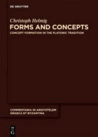 形相と概念：プラトンの系譜<br>Forms and Concepts : Concept Formation in the Platonic Tradition (Commentaria in Aristotelem Graeca et Byzantina 5) （2012. XII, 395 S. 240 mm）