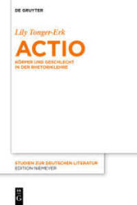 Actio : Körper und Geschlecht in der Rhetoriklehre. Dissertationsschrift (Studien zur deutschen Literatur 196) （2012. VIII, 490 S. 230 mm）