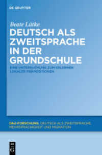 第二言語としてのドイツ語：基礎学校における実践<br>Deutsch als Zweitsprache in der Grundschule : Eine Untersuchung zum Erlernen lokaler Präpositionen (DaZ-Forschung [DaZ-For] 2) （2011. VII, 313 S. 5 b/w ill., 14 b/w tbl. 230 mm）