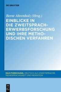 第二言語としてのドイツ語習得研究とその方法論的知見<br>Einblicke in die Zweitspracherwerbsforschung und ihre methodischen Verfahren (DaZ-Forschung [DaZ-For] 1) （2012. VI, 377 S. 230 mm）