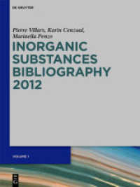 Inorganic Substances. 2012. Bibliography, 2 Teile (De Gruyter Reference) （2011. XIV, 4152 S. 2 vols. Cplt. xiv, 4152 pages. 280 mm）