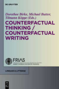 反事実的思考と書くこと<br>Counterfactual Thinking - Counterfactual Writing (linguae & litterae 12) （2011. VI, 256 S. 9 b/w ill. 230 mm）