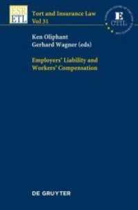使用者の責任と労災補償<br>Employers' Liability and Workers' Compensation (Tort and Insurance Law Vol.31) （2012. XL, 620 S. 230 mm）