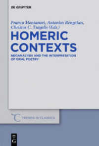 Homeric Contexts : Neoanalysis and the Interpretation of Oral Poetry (Trends in Classics - Supplementary Volumes 12) （2012. X, 698 S. 16 b/w ill. 230 mm）