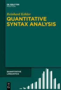 定量的統語分析法<br>Quantitative Syntax Analysis (Quantitative Linguistics [QL] 65) （2012. X, 224 S. 230 mm）