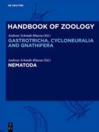 Handbook of Zoology. Gastrotricha, Cycloneuralia and Gnathifera. Volume 2 Nematoda (Handbook of Zoology. Gastrotricha, Cycloneuralia and Gnathifera Volume 2) （2013. XVI, 759 S. 200 b/w and 50 col. ill. 280 mm）