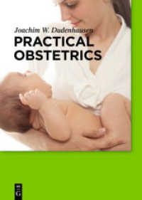Practical Obstetrics （2014. XIV, 497 S. 503 col. ill., 36 col. tbl. 240 mm）
