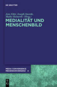 Medialität und Menschenbild (Media Convergence / Medienkonvergenz 4) （2012. VIII, 308 S. 230 mm）