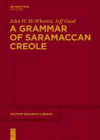 サラマッカのクレオール文法<br>A Grammar of Saramaccan Creole (Mouton Grammar Library [MGL] 56) （2012. XI, 246 S. 240 mm）