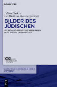 Bilder des Jüdischen : Selbst- und Fremdzuschreibungen im 20. und 21. Jahrhundert (Europäisch-jüdische Studien - Beiträge 6)
