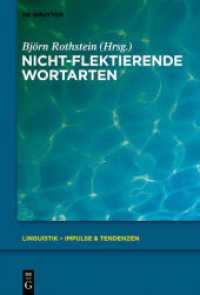 Nicht-flektierende Wortarten (Linguistik - Impulse & Tendenzen 47) （2012. VI, 345 S. 230 mm）