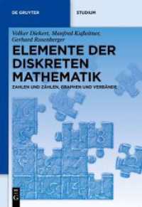 Elemente der Diskreten Mathematik : Zahlen und Zählen, Graphen und Verbände (De Gruyter Studium) （2013. XI, 246 S. 83 b/w ill., 7 b/w tbl. 240 mm）