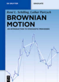 Brownian Motion : An Introduction to Stochastic Processes (De Gruyter Textbook) （2012. XVI, 388 p. w. 40 figs. 240 mm）