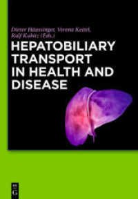 Hepatobiliary Transport in Health and Disease （2012. XX, 292 S. 17 b/w and 21 col. ill., 10 b/w tbl. 240 mm）